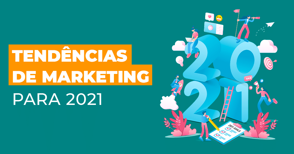 Marketing Digital: 5 tendências para ficar de olho em 2021